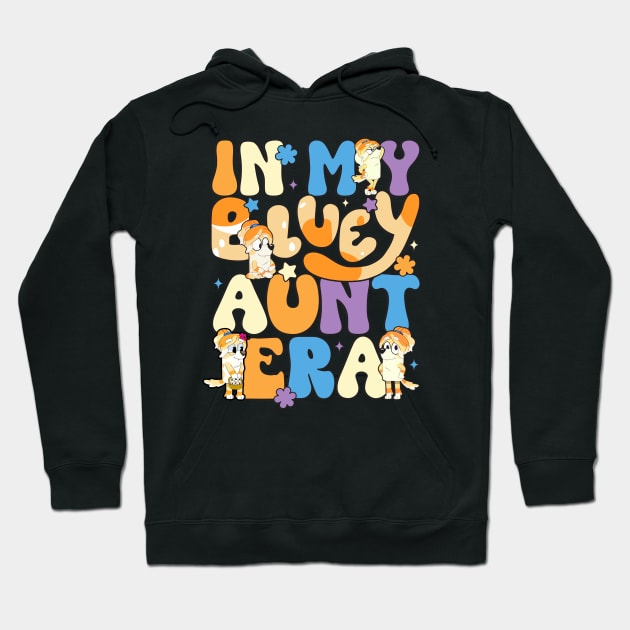 In my bluey aunt era Hoodie by Kuturupiah